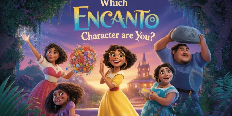 What Encanto Character Are You?